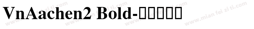 VnAachen2 Bold字体转换
